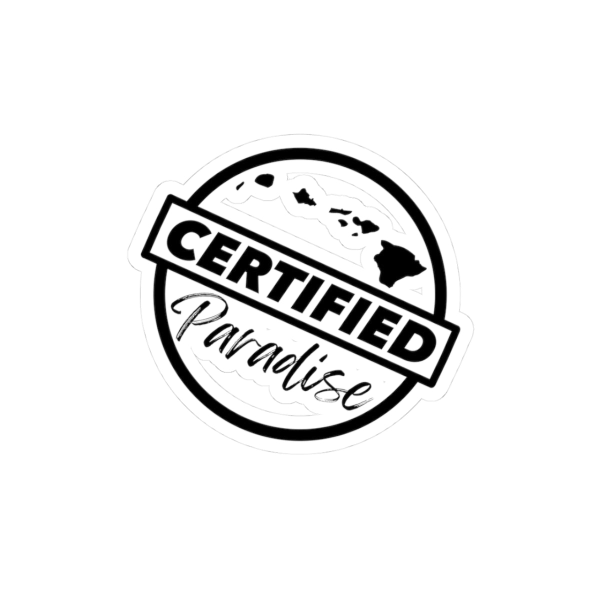 Certified Paradise Kiss-Cut Stickers - Perfect for Travelers & Beach Lovers